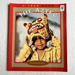 The Aztec A True Book American Indians Paperback by Andrew Santella